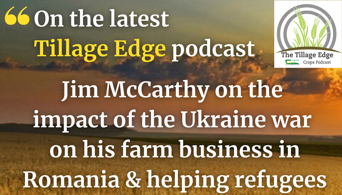 The impact of the Ukraine war on Jim McCarthy’s Farming Business in Romania