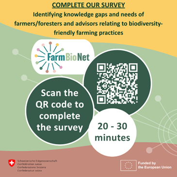 Complete our survey: Identifying knowledge gaps and needs of farmers/foresters and advisors relating to biodiversity friendly farming practices. Scan the QR code to complete the survey. 20-30 minutes to complete