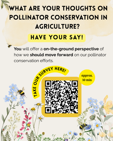 What are you thoughts on pollinator conservation in agriculture? Have you say! A QR code link to the survey, (link available in article text)