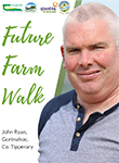 John Ryan’s Teagasc/Glanbia Open Source Future Farm Walk