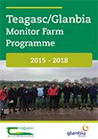 Teagasc/ Glanbia Monitor Farm Programme 2015-2018 Summary