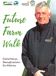 Cathal Moran’s Teagasc/Glanbia Open Source Future Farm Walk
