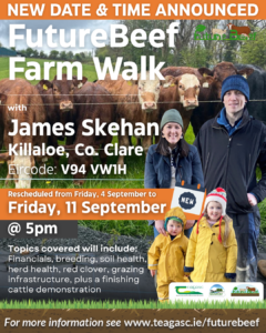 Promotional poster for a rescheduled Future Beef farm walk at Killaloe, Co. Clare, featuring cattle, James Skehan and his family, with the event date, Friday 11 September at 5pm, and topics including breeding, soil health, herd health and grazing infrastructure
